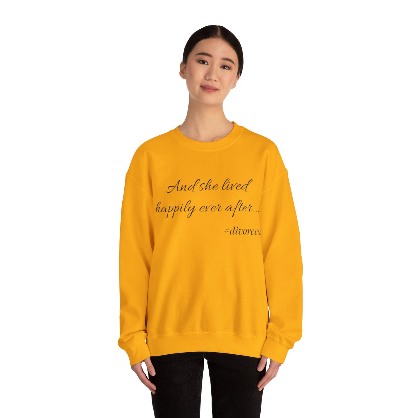 Crewneck Sweatshirt — "And she lived happily ever after... #divorced" Empowerment Sweater